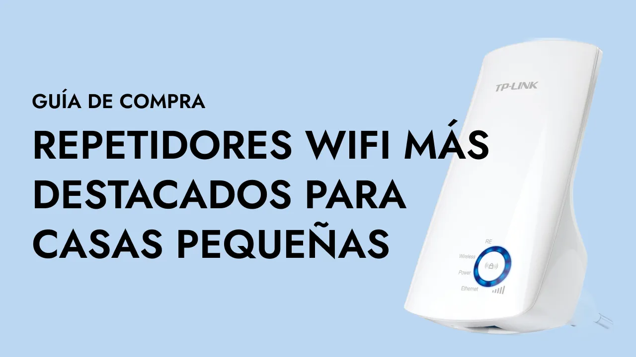 Guía de Compra: Repetidores WiFi más destacados para casas pequeñas