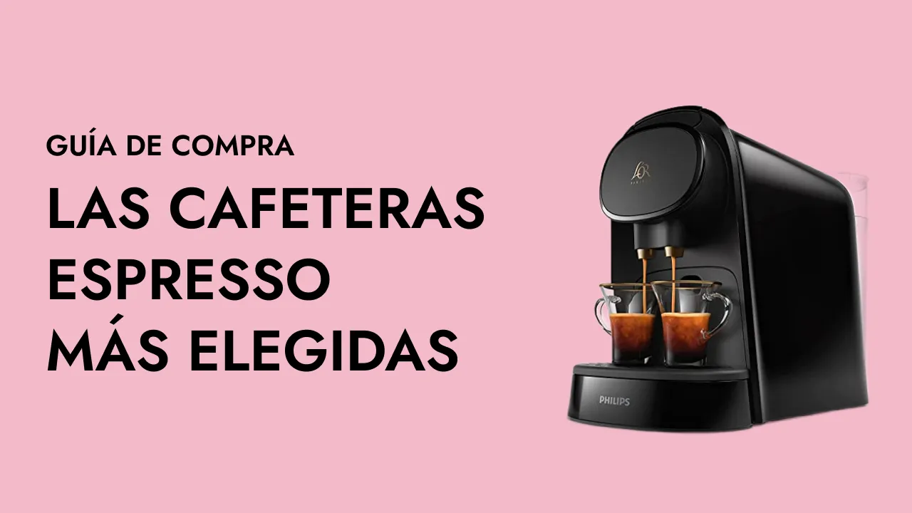 Cafeteras Espresso - Nuestra selección de las mejores en el mercado ahora mismo