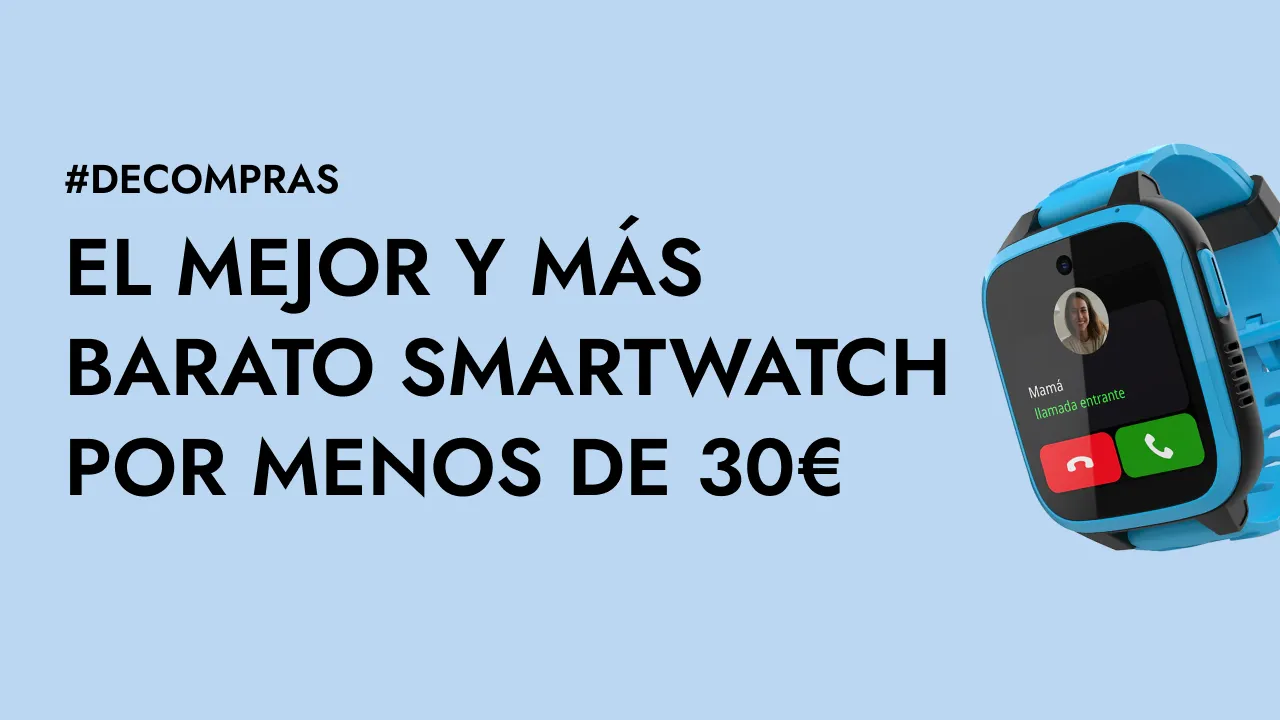 Guía de Compra: mejores Smartwatch por menos de 30€