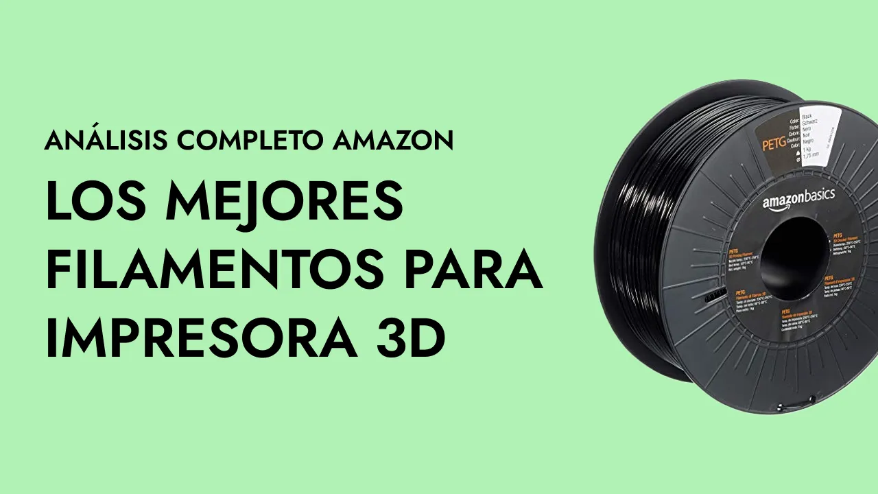 Analizamos los mejores Filamentos para Impresora 3D del mercado... y estos son los resultados